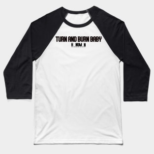 hangman turn and burn baby 2 Baseball T-Shirt